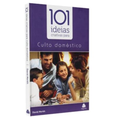101 Ideias Criativas para Culto Doméstico | Davi Merikh