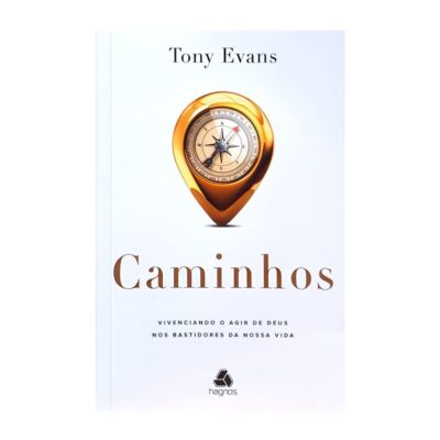 Caminhos: Vivenciando o agir de Deus nos bastidores da nossa vida