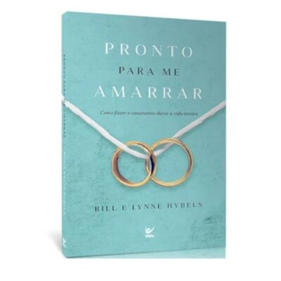 Pronto Para me Amarrar | Bill e Lynne Hybels