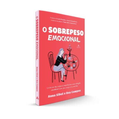 O sobrepeso emocional- Anna Sibel e Bea Campos