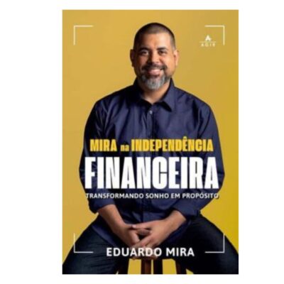 Mira na independência financeira- Eduardo Mira