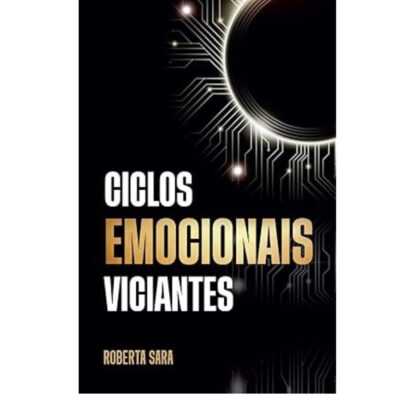 Ciclos Emocionais Viciantes- Roberta Sara